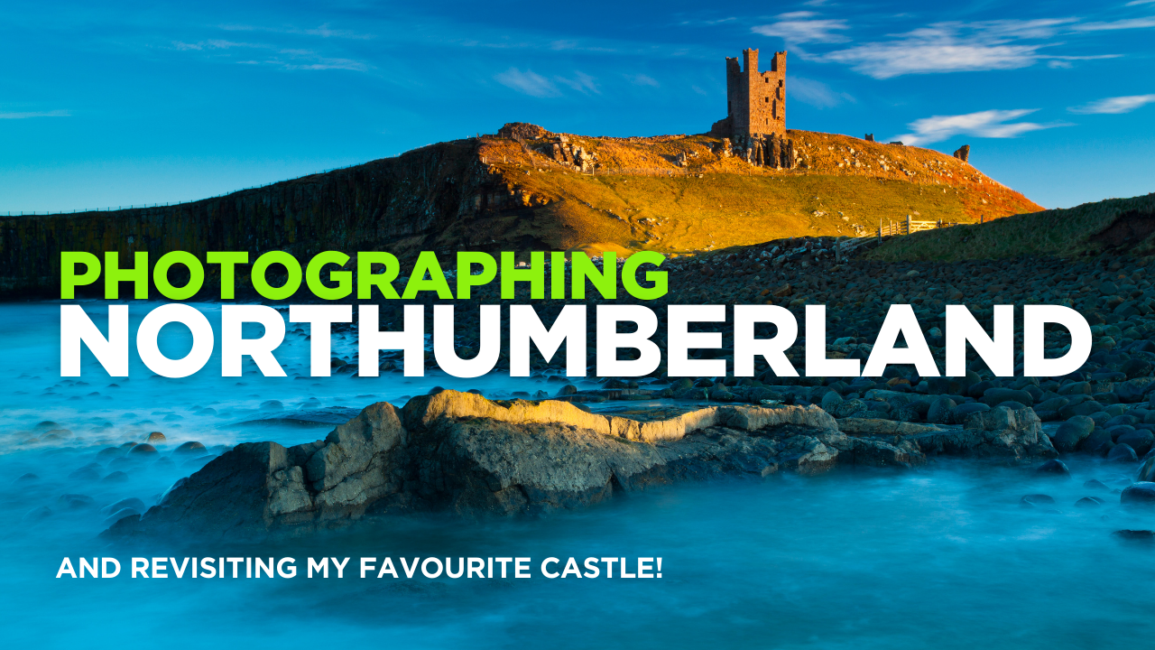 Photographing Three Northumberland Castles in One Day: Warkworth, Dunstanburgh and Bamburgh